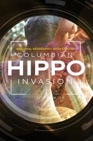 National Geographic Investigates: Colombian Hippo Invasion