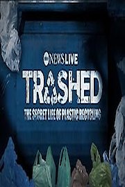Trashed: The Secret Life of Plastic Recycling