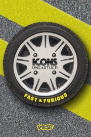 Icons Unearthed : Fast & Furious