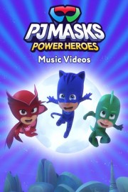 PJ Masks: Power Heroes Music Videos