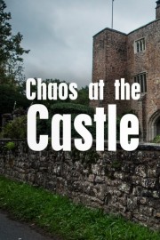 Chaos at the Castle