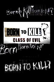 Born to Kill? Class of Evil