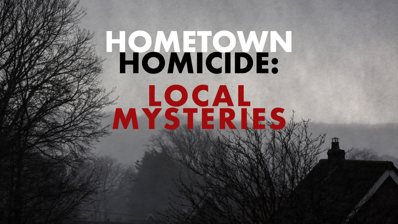 Hometown Homicide: Local Mysteries