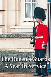 The Queen's Guards: A Year in Service