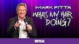 Mark Pitta: What's My Hair Doing?