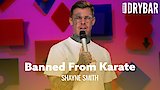 Shayne Smith: Banned From Karate