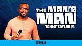Tommy Taylor Jr.: The Man's Man