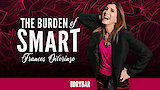 Frances Dilorinzo: The Burden Of Smart