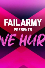 FailArmy Presents Love Hurts
