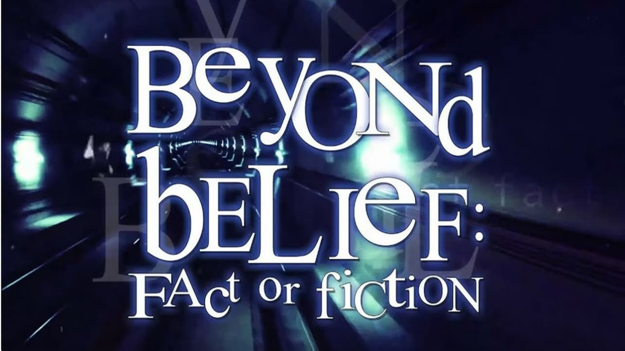 Beyond Belief: Fact or Fiction?