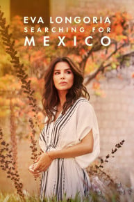 Eva Longoria: Searching For Mexico