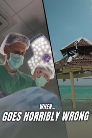 When... Goes Horribly Wrong