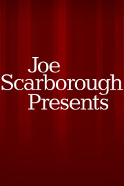 Joe Scarborough Presents