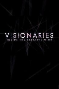 Visionaries: Inside the Creative Mind