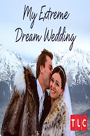 My Extreme Dream Wedding