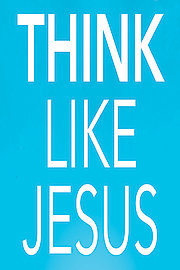 Think Like Jesus - Video Bible Study