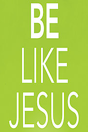 Be Like Jesus