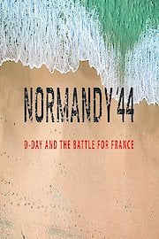 Normandy 44': D-Day and the Battle for France