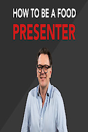 How to be a Food Presenter