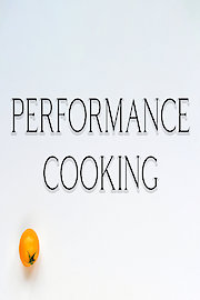 Performance Cooking