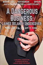 A Dangerous Business: Lainee Delaney Undercover