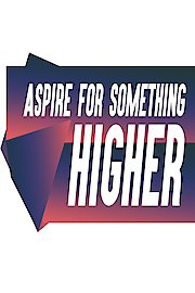 Aspire for Something Higher