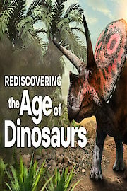 Rediscovering the Age of Dinosaurs