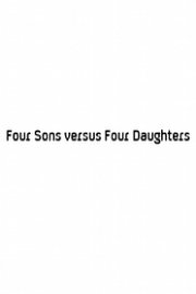 Four Sons versus Four Daughters