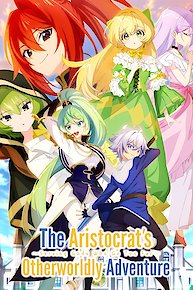 The Aristocrat's Otherworldly Adventure: Serving Gods Who Go Too Far (Original Japanese Version)
