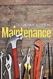 Fundamentals of Home Maintenance: From Repairs to Renovations