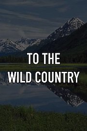 To the Wild Country Season 1 Episode 1