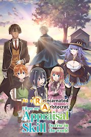 As a Reincarnated Aristocrat, I'll Use My Appraisal Skill to Rise in the World (Original Japanese Version)