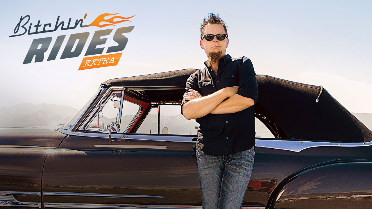 Bitchin' Rides Extra