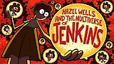 Best of Luck/Hazel Wells and the Multiverse of Jenkins