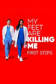 My Feet Are Killing Me: First Steps