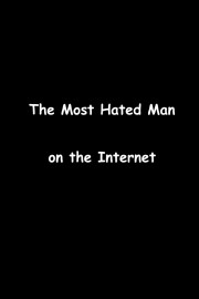 The Most Hated Man on the Internet