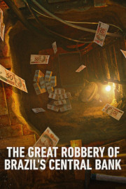 The Great Robbery of Brazil's Central Bank