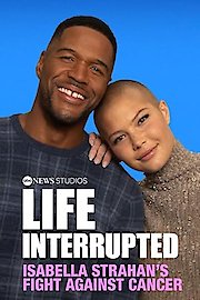 Life Interrupted: Isabella Strahan's Fight Against Cancer