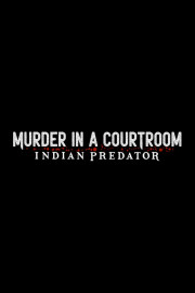 Indian Predator: Murder in the Courtroom