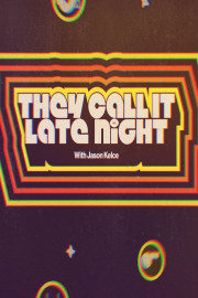 They Call It Late Night with Jason Kelce