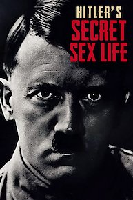 Hitlers Secret Sex Life