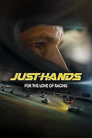 Just Hands: For the Love of Racing