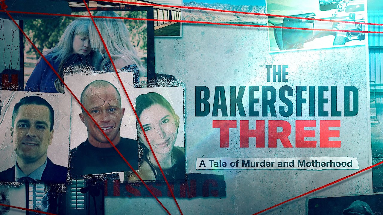 The Bakersfield 3: A Tale of Murder and Motherhood