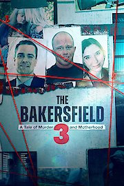The Bakersfield 3: A Tale of Murder and Motherhood
