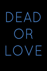 Dead or Love