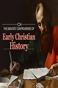 The Greatest Controversies of Early Christian History