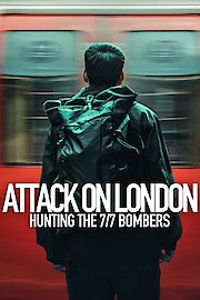Attack on London: Hunting the 7/7 Bombers