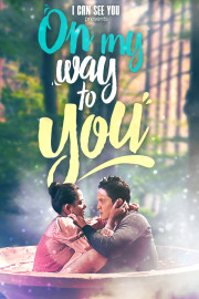 I Can See You On My Way to You