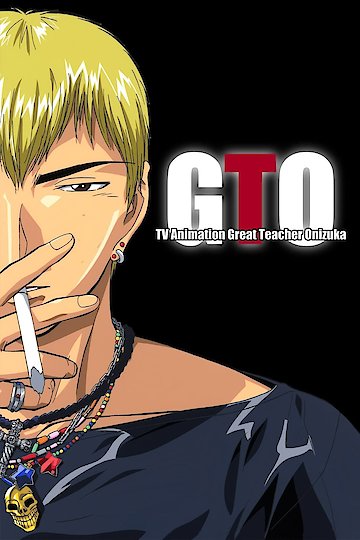 Watch Great Teacher Onizuka Streaming Online - Yidio