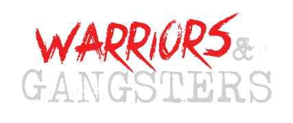 Warriors and Gangsters